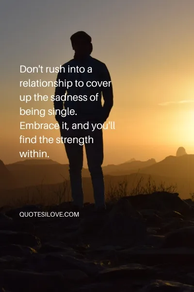 Sensational Quotes About Being Single and Sad ()