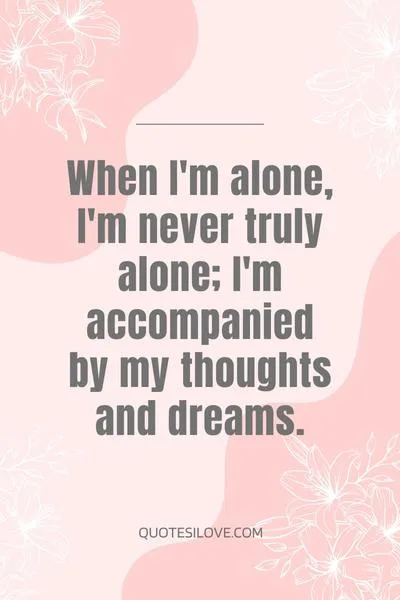 Sitting Alone and Enjoying Your Own Company Quotes ()