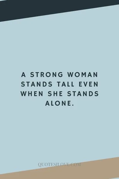 Strong Woman Stand Alone Quotes
