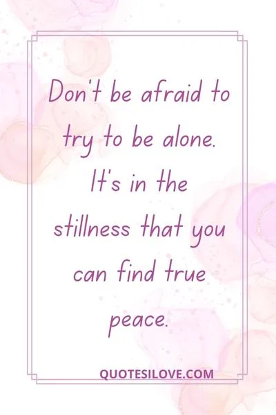 Try to Be Alone Quotes