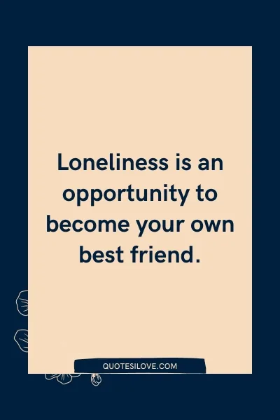 When You Feel Alone Quotes ()
