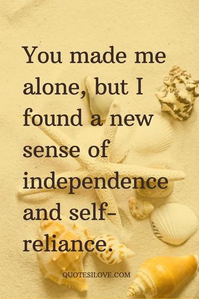 You Made Me Alone Quotes