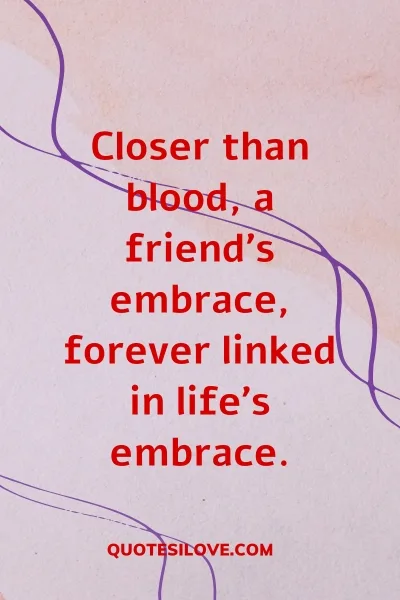 A Friend Is Closer Than a Brother Quotes ()