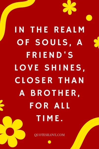 A Friend Is Closer Than a Brother Quotes ()