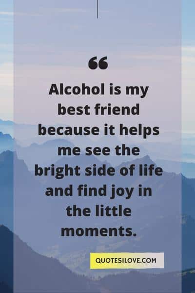 Alcohol Is My Best Friend Quotes () Alcohol Is My Best Friend Quotes ()
