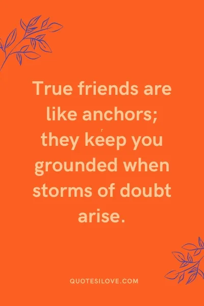 Believe In Your Friends Quotes () Believe In Your Friends Quotes ()