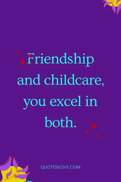 Best Quotes for a Friend Who Watches Your Kids ()
