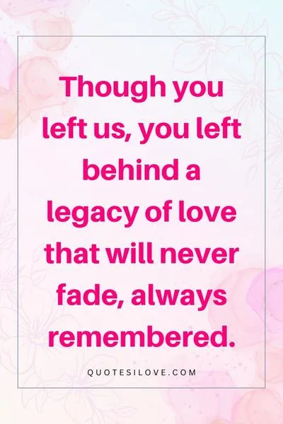 Deeply Missed Always Remembered Quotes ()