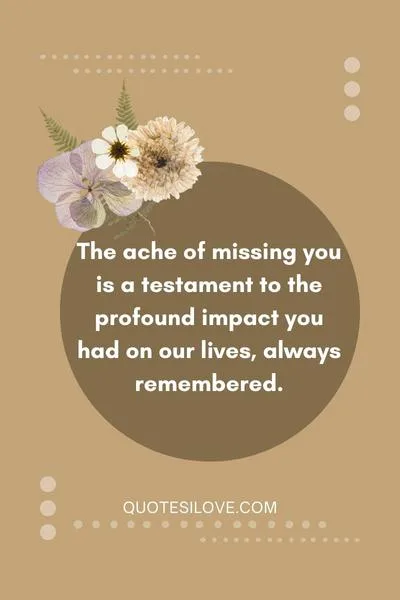 Deeply Missed Always Remembered Quotes ()