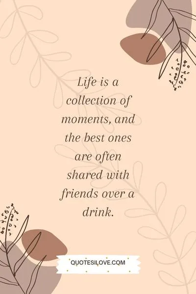 Drinking Session With Friends Quotes () Drinking Session With Friends Quotes ()