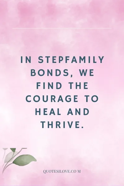 Inspirational Quotes on the Strength of Stepfamily Bonds () Inspirational Quotes on the Strength of Stepfamily Bonds ()
