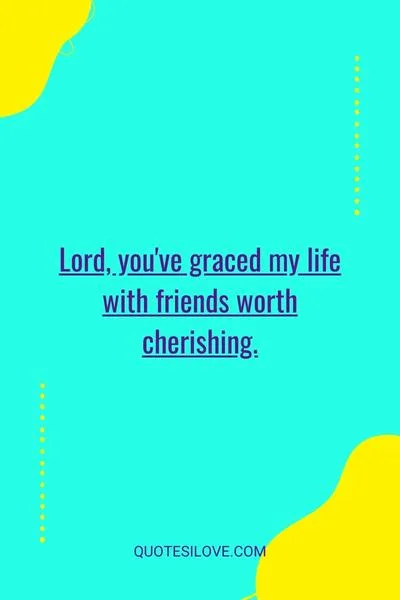 Thank You Lord for the Gift of Friends Quotes () Thank You Lord for the Gift of Friends Quotes ()