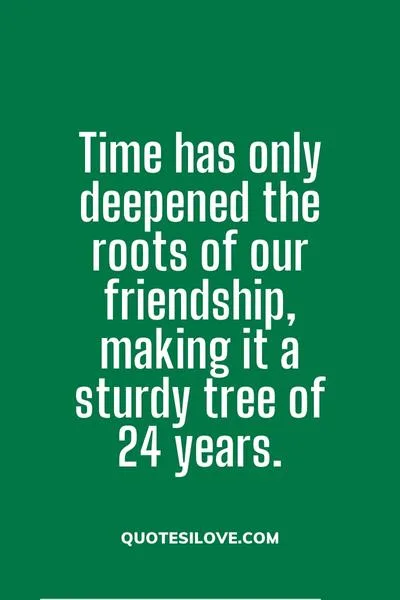 Years of Friendship and Still Counting Quotes ()