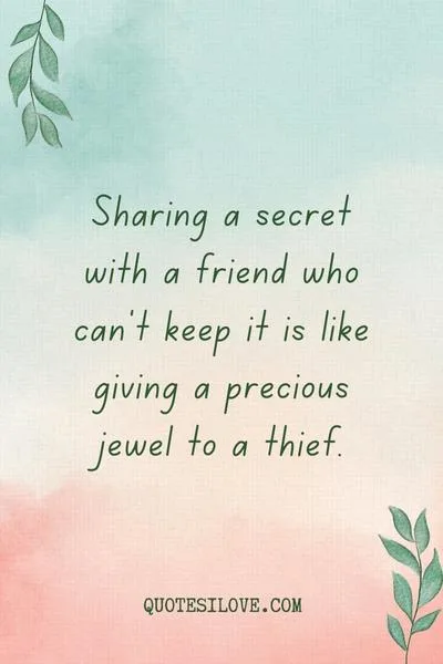 Friends Who Can't Keep Secrets Quotes () Friends Who Can't Keep Secrets Quotes ()