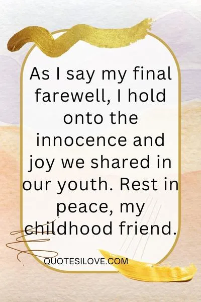 Rest in Peace Childhood Friend Quotes () Rest in Peace Childhood Friend Quotes ()
