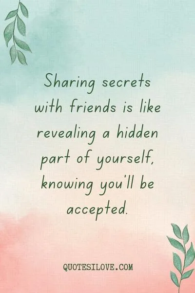 Sharing Secrets With Friends Quotes () Sharing Secrets With Friends Quotes ()