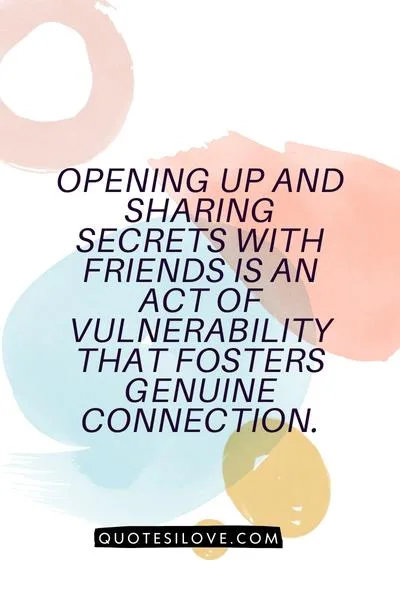 Sharing Secrets With Friends Quotes () Sharing Secrets With Friends Quotes ()