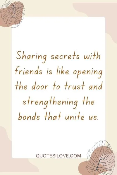 Sharing Secrets With Friends Quotes () Sharing Secrets With Friends Quotes ()
