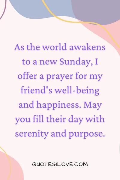 Sunday Prayer for a Friend Quotes () Sunday Prayer for a Friend Quotes ()