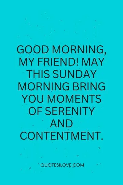 Sunday Prayer for a Friend Quotes () Sunday Prayer for a Friend Quotes ()