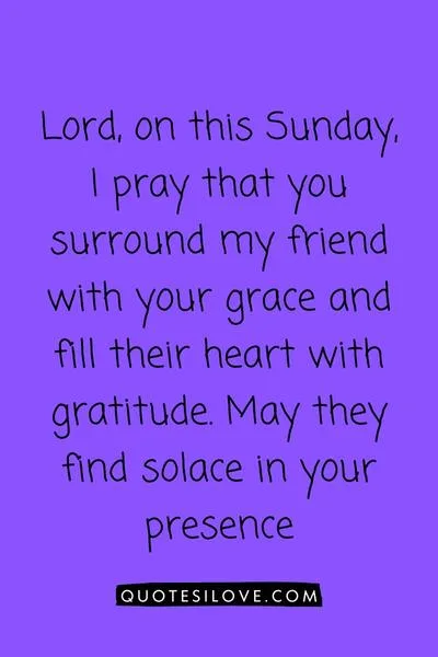 Sunday Prayer for a Friend Quotes () Sunday Prayer for a Friend Quotes ()