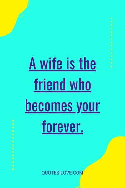 Wife Is More Important Than Friends Quotes ()