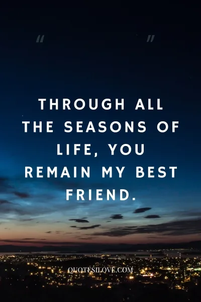 You Are Still My Best Friend Quotes () You Are Still My Best Friend Quotes ()