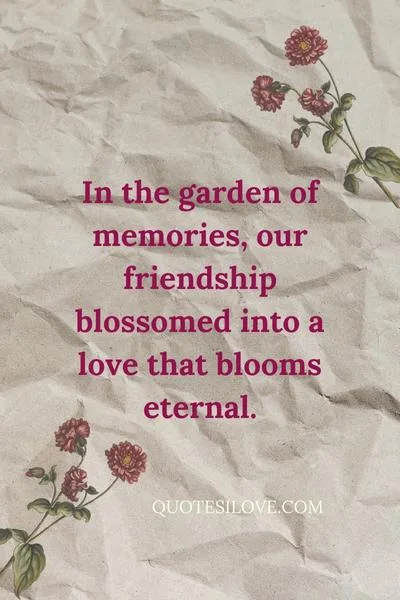 Childhood Friends to Lovers Quotes () Childhood Friends to Lovers Quotes ()
