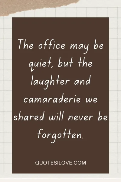 Distance Makes the Heart Grow Fonder: Quotes on Missing the Laughter and Camaraderie of Office Life 1