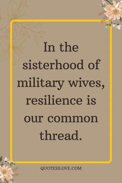 The Bonds That Unite Us Inspirational Quotes on the Friendship Among Military Wives The Bonds That Unite Us Inspirational Quotes on the Friendship Among Military Wives